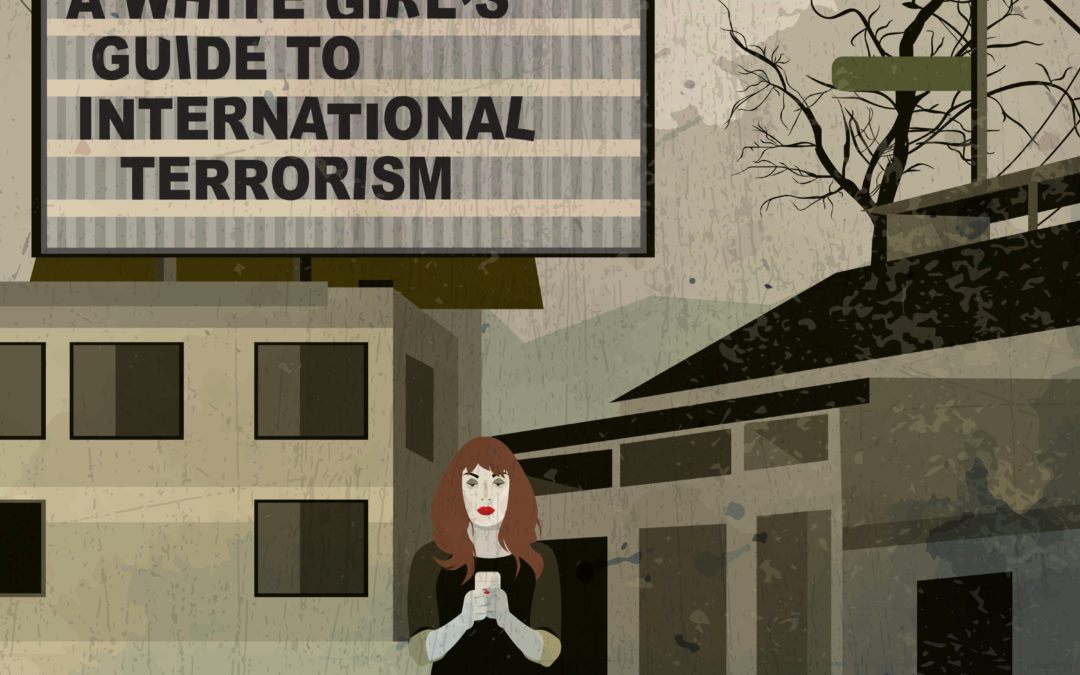 San Francisco Playhouse Presents A WHITE GIRL’S GUIDE TO INTERNATIONAL TERRORISM | Broadway World